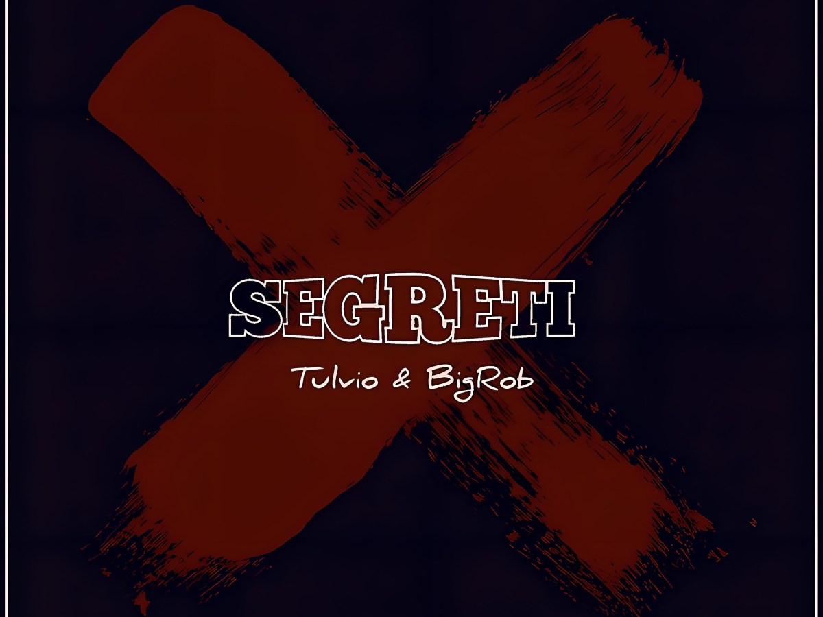 Tulvio & BigRob insieme a CarMa e Dj Kerò con un Nuovo Singolo: “Segreti” (Maggio&nbsp;2024)