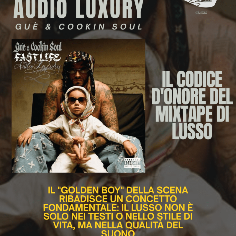 Fastlife 5: Guè e il codice d’onore del Mixtape di Lusso feat. Cookin’&nbsp;Soul