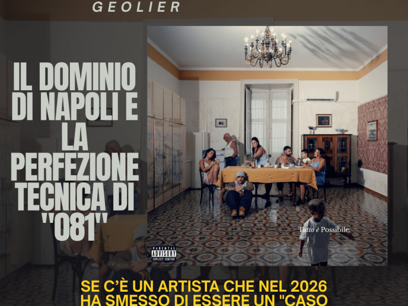 Geolier – “Tutto è possibile”: Il dominio di Napoli e la perfezione tecnica di “081”